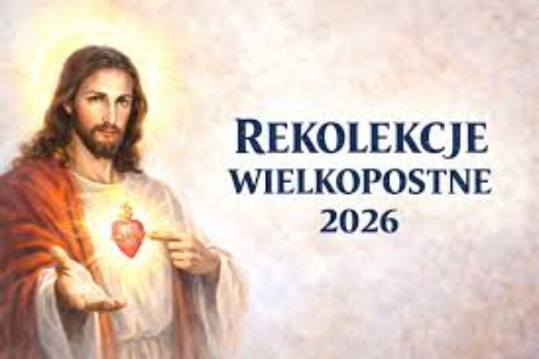 Rekolekcje wielkopostne 22.03.- 25.03.2026 r. 
