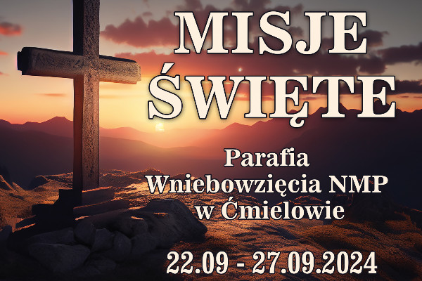 MISJE ŚWIĘTE 22.09 - 27.09 2024 R. 